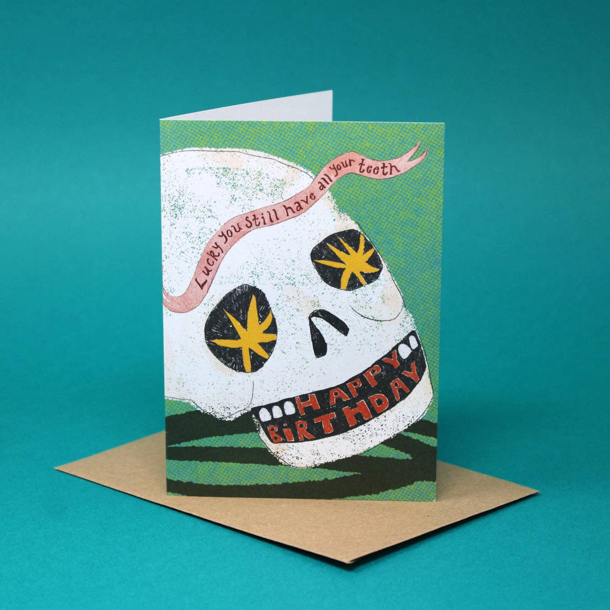 Lucky You Still Have All Your Teeth A6 Greetings Card