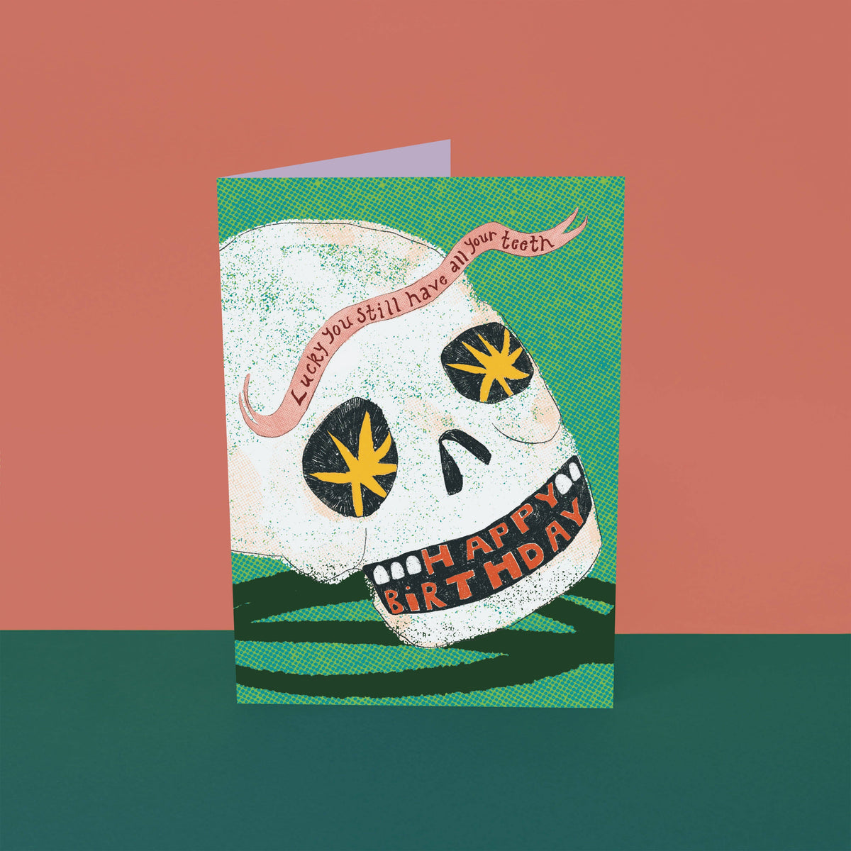 Lucky You Still Have All Your Teeth A6 Greetings Card