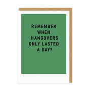 Remember Hangovers Lasting a Day Greeting Card (7322)